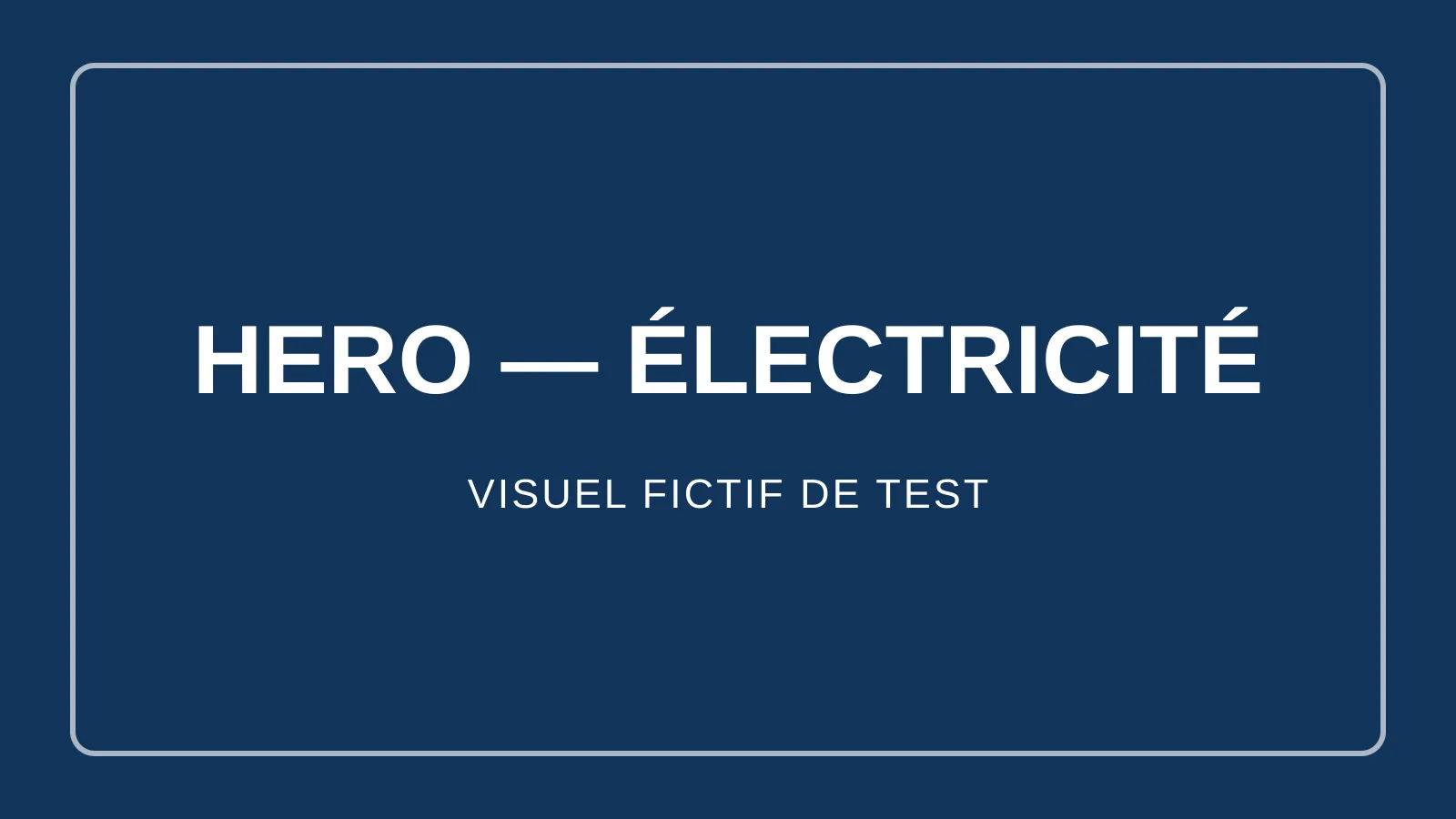 Visuel hero fictif de test pour Martin Électricité Test